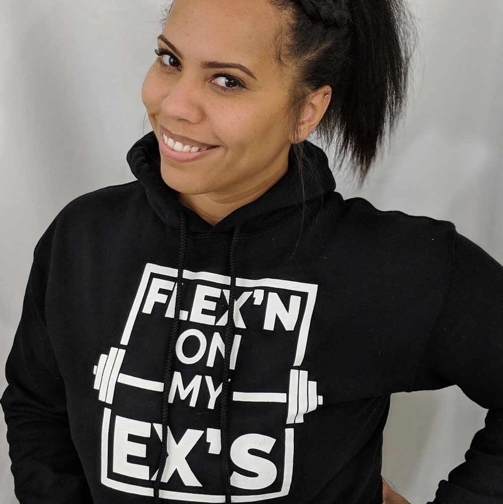 FLEX'N on my EX's hoodie